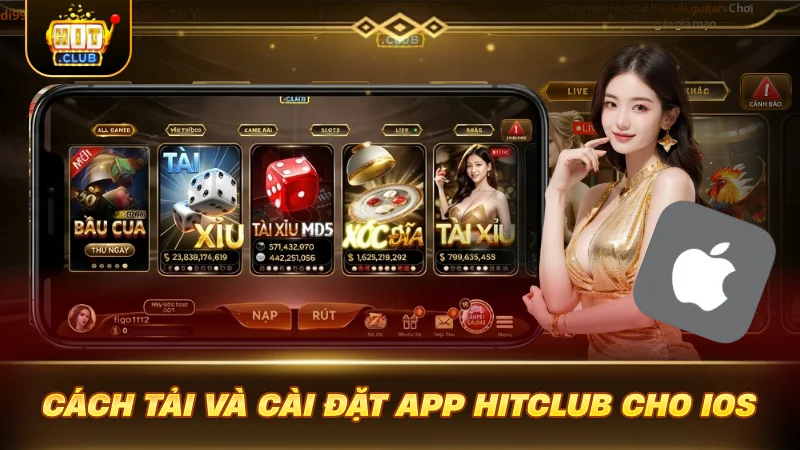 TẢI APP HITCLUB SIÊU MƯỢT: SĂN QUÀ NGAY TỨC THÌ! Cách tải và cài đặt app HITCLUB cho iOS