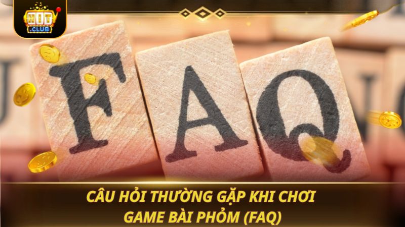 PHỎM: NẮM VỮNG CÁCH CHƠI CHO CÁC CƯỢC THỦ Câu hỏi thường gặp khi chơi game bài phỏm (FAQ)