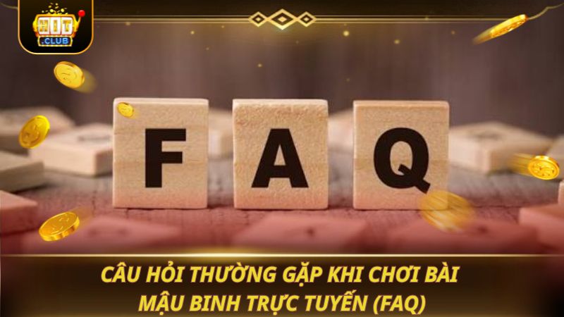 MẬU BINH: KHÁM PHÁ NGHỆ THUẬT SẮP BÀI ĐỔI THƯỞNG Câu hỏi thường gặp khi chơi bài mậu binh trực tuyến (FAQ)