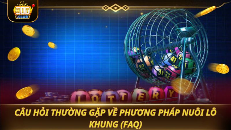 Câu hỏi thường gặp về phương pháp nuôi lô khung (FAQ)