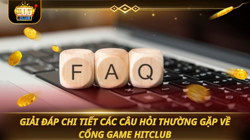 HITCLUB LÀ GÌ? KHÁM PHÁ THIÊN ĐƯỜNG GAME ĐỔI THƯỞNG Giải đáp chi tiết các câu hỏi thường gặp về cổng game HITCLUB