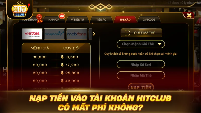 Nạp tiền vào tài khoản HITCLUB có mất phí không?