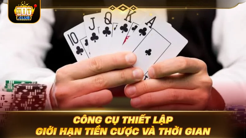 Chơi Có Trách Nhiệm HITCLUB: Đỉnh Cao Cược Văn Minh Công cụ thiết lập giới hạn tiền cược và thời gian