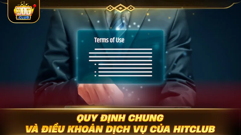 ĐIỀU KHOẢN SỬ DỤNG HITCLUB: BÍ MẬT GAMER PHẢI BIẾT Quy định chung và điều khoản dịch vụ của HITCLUB
