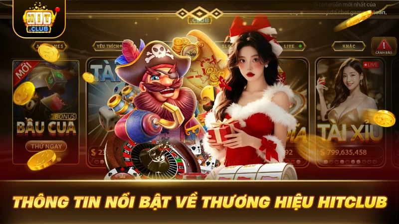 GIỚI THIỆU HITCLUB: ĐẲNG CẤP SẢNH CƯỢC XANH CHÍN Thông tin nổi bật về thương hiệu HITCLUB